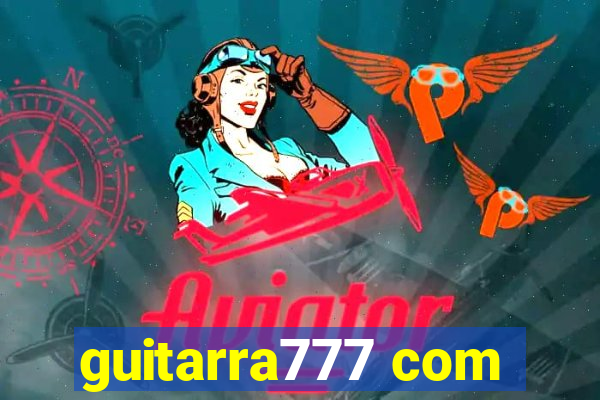 guitarra777 com